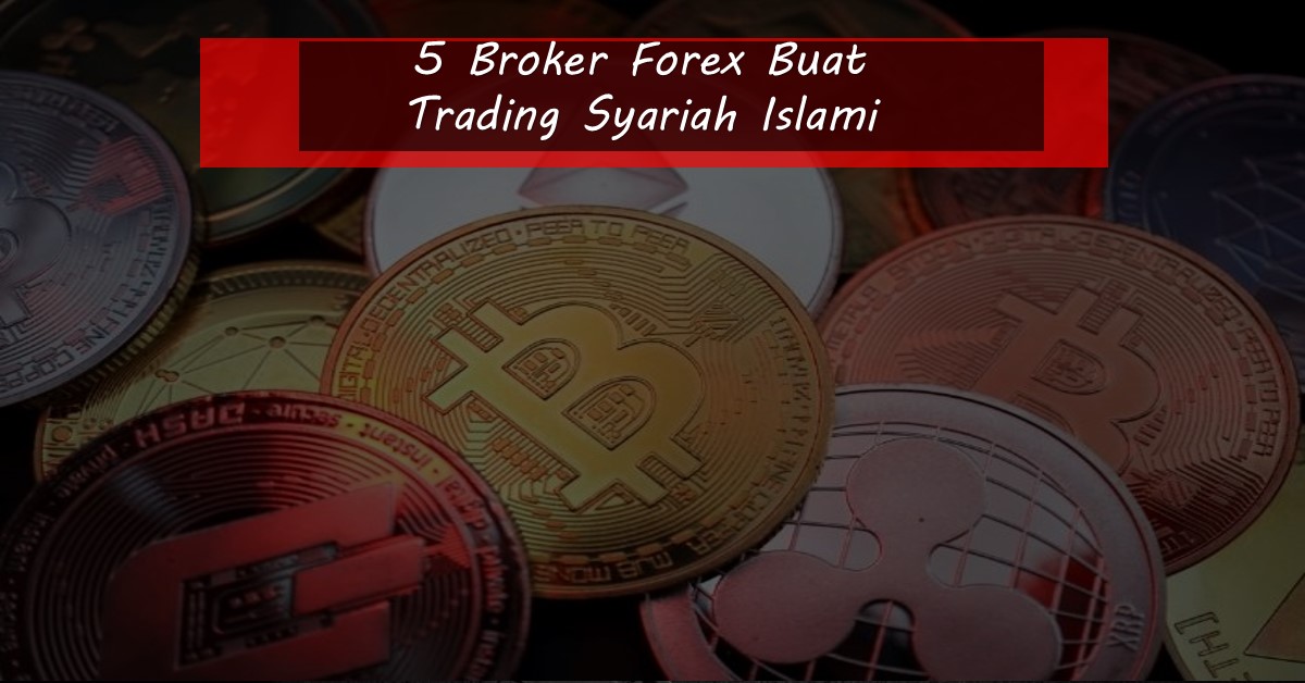 5 Broker Forex Buat Trading Syariah Islami