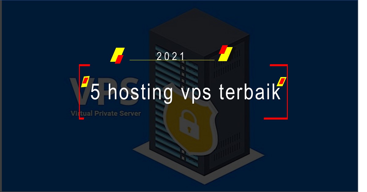 5 Hosting VPS terbaik 2021