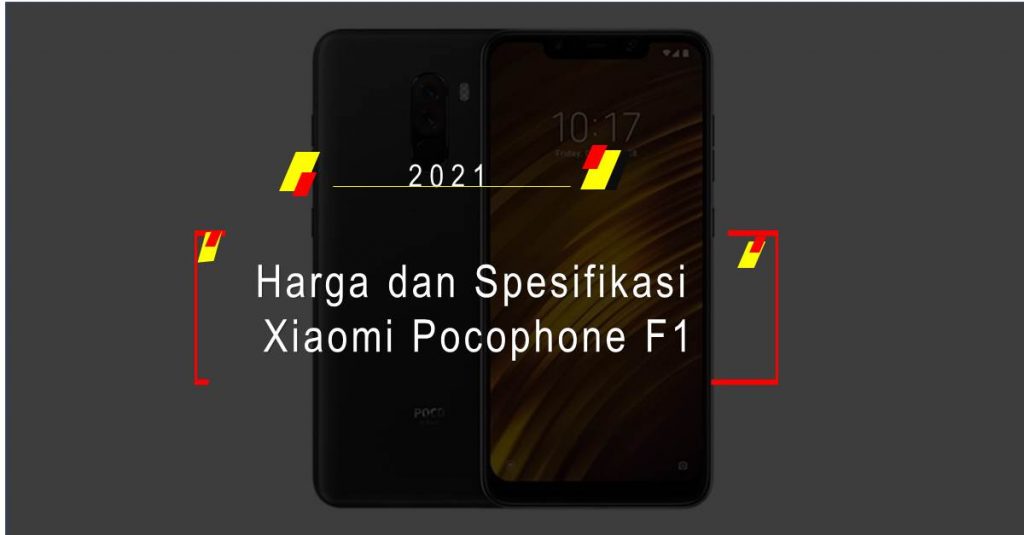 Harga dan Spesifikasi Xiaomi Pocophone F1