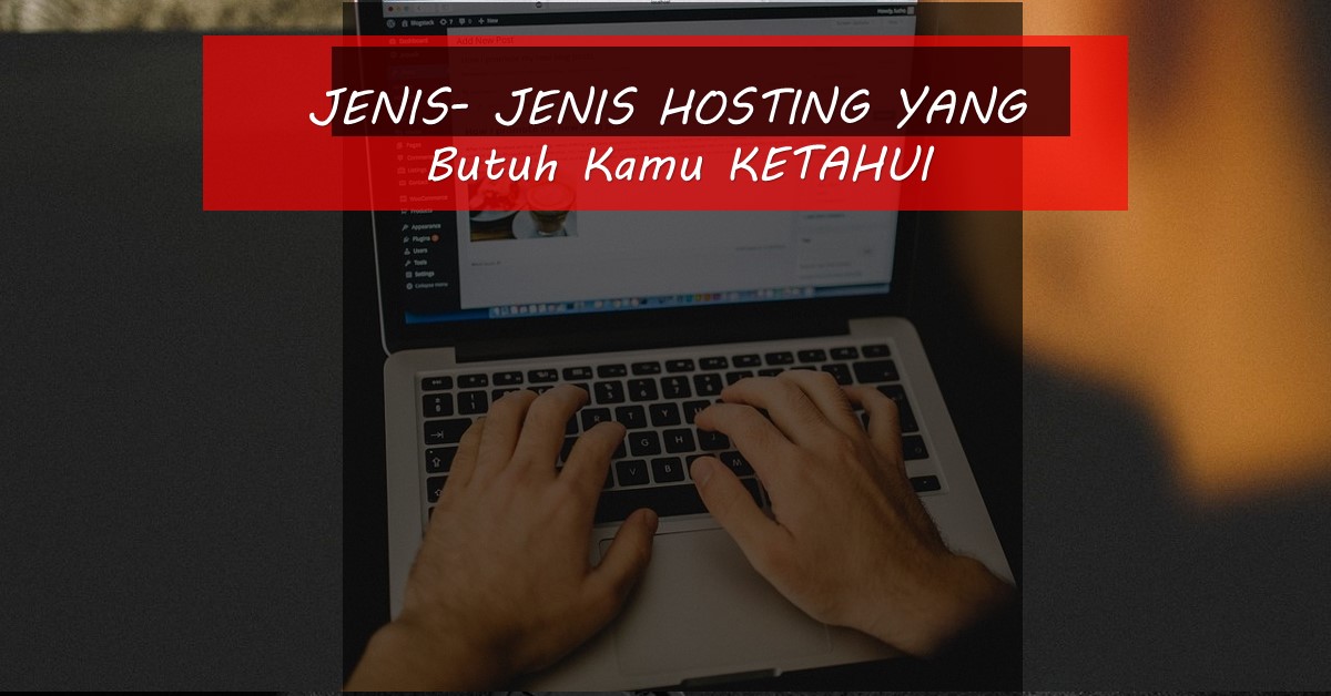 JENIS- JENIS HOSTING YANG Butuh Kamu KETAHUI