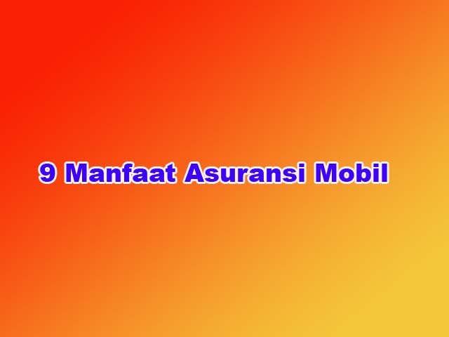 Manfaat Asuransi Mobil